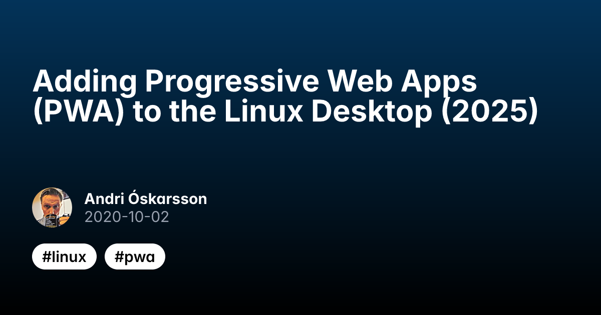 andri.dk | Adding Progressive Web Apps (PWA) to the Linux Desktop (2025)